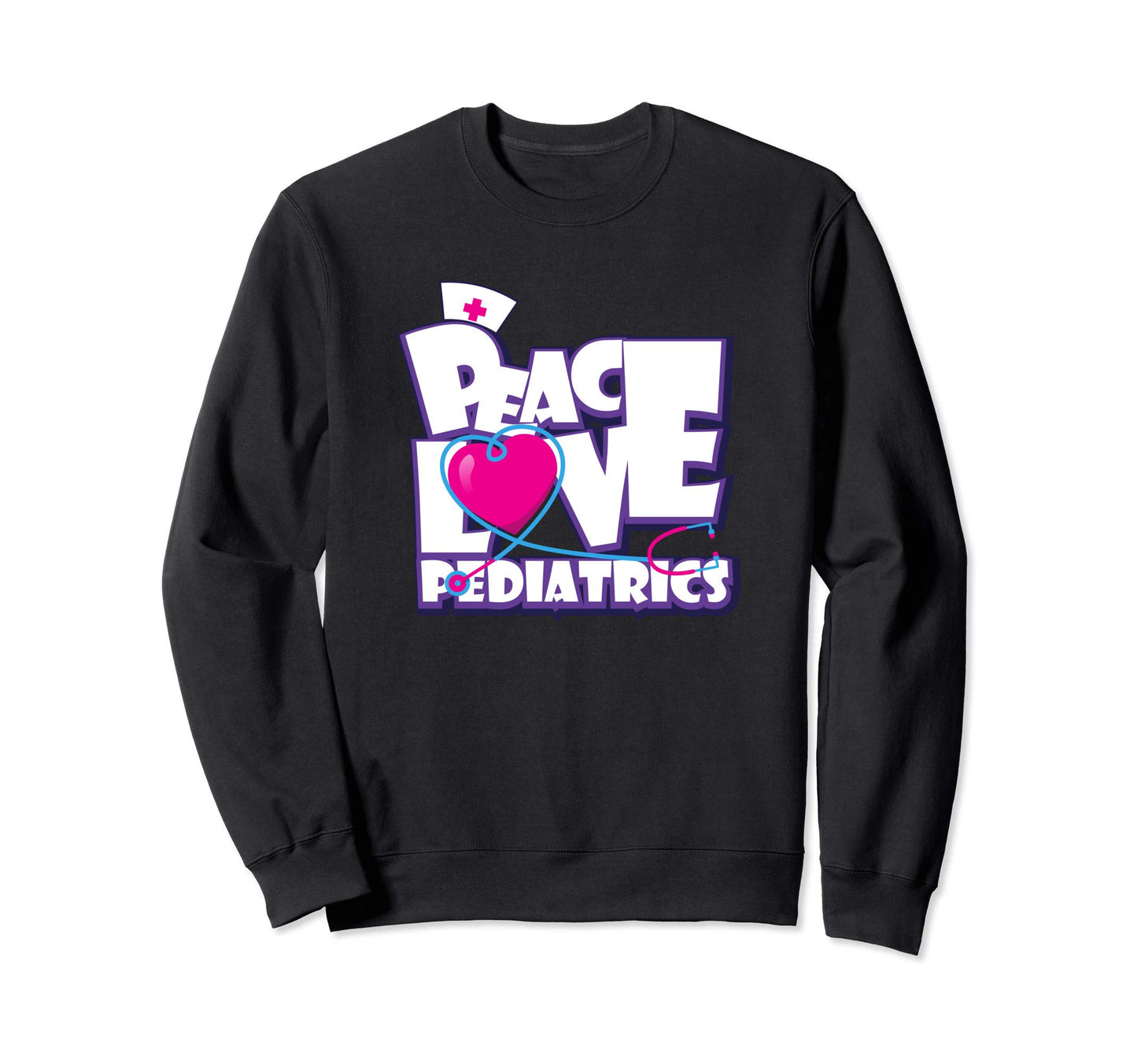 Peace Love Pediatrics Pediatrician Sweatshirt - Minimalist Print Men Women - T-Shirt, Sweatshirt, Hoodie