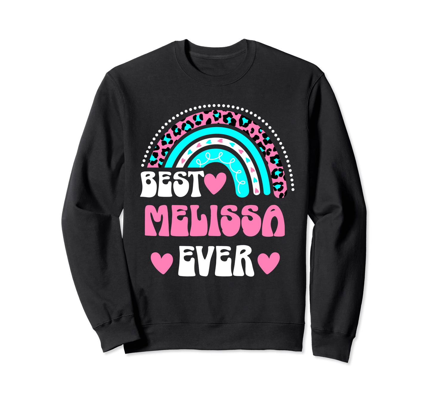 Best Melissa Ever Personal Name Sweatshirt - Streetwear Style Unisex - T-Shirt, Sweatshirt, Hoodie