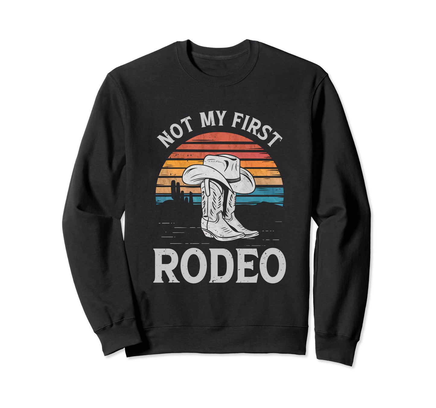 Not My First Rodeo Cowboy Boots Sweatshirt - Minimalist Print Men Women - T-Shirt, Sweatshirt, Hoodie