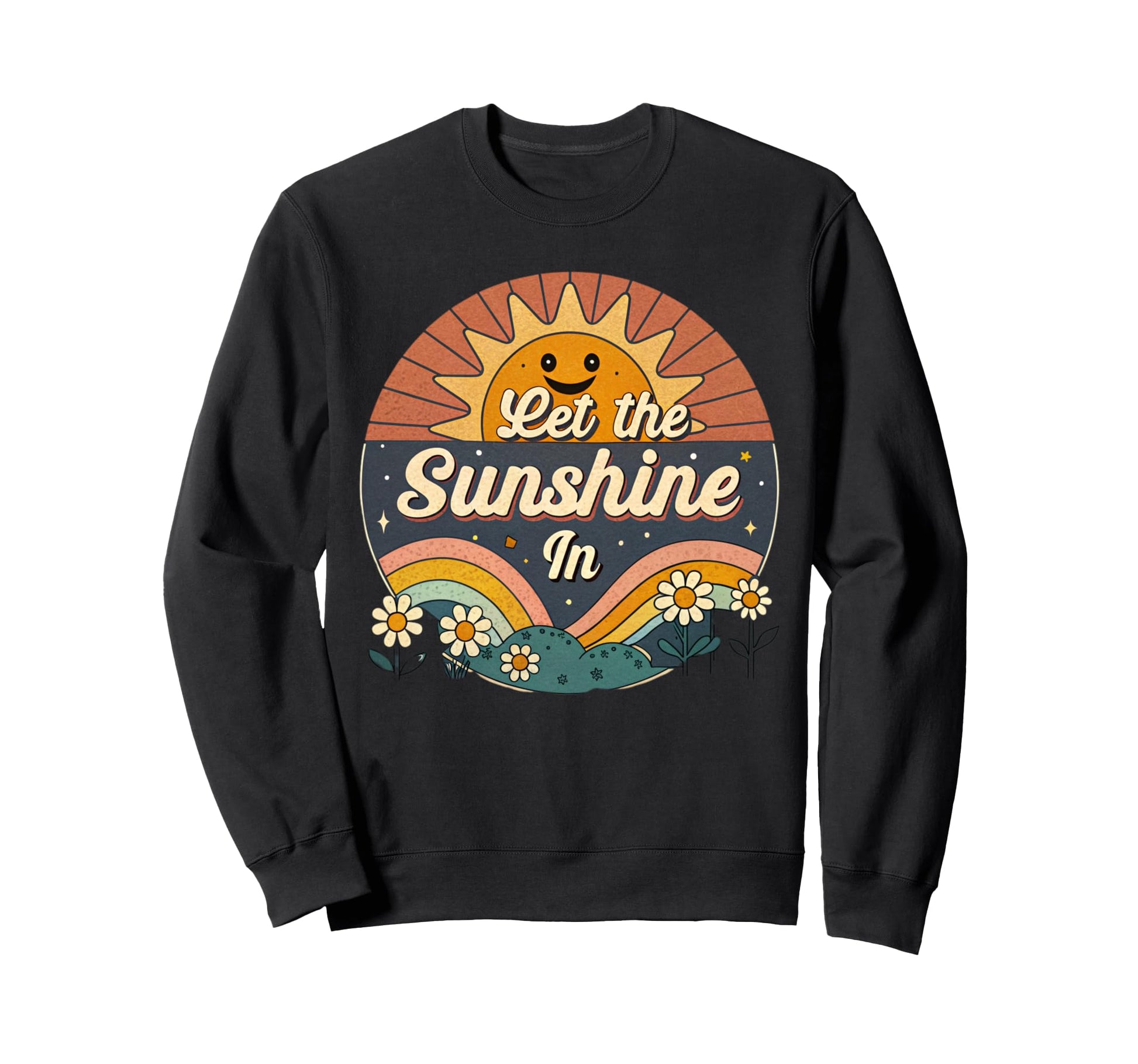 Let Sunshine Sun And Rainbow Sweatshirt - Fun Novelty Design for Adults - T-Shirt, Sweatshirt, Hoodie