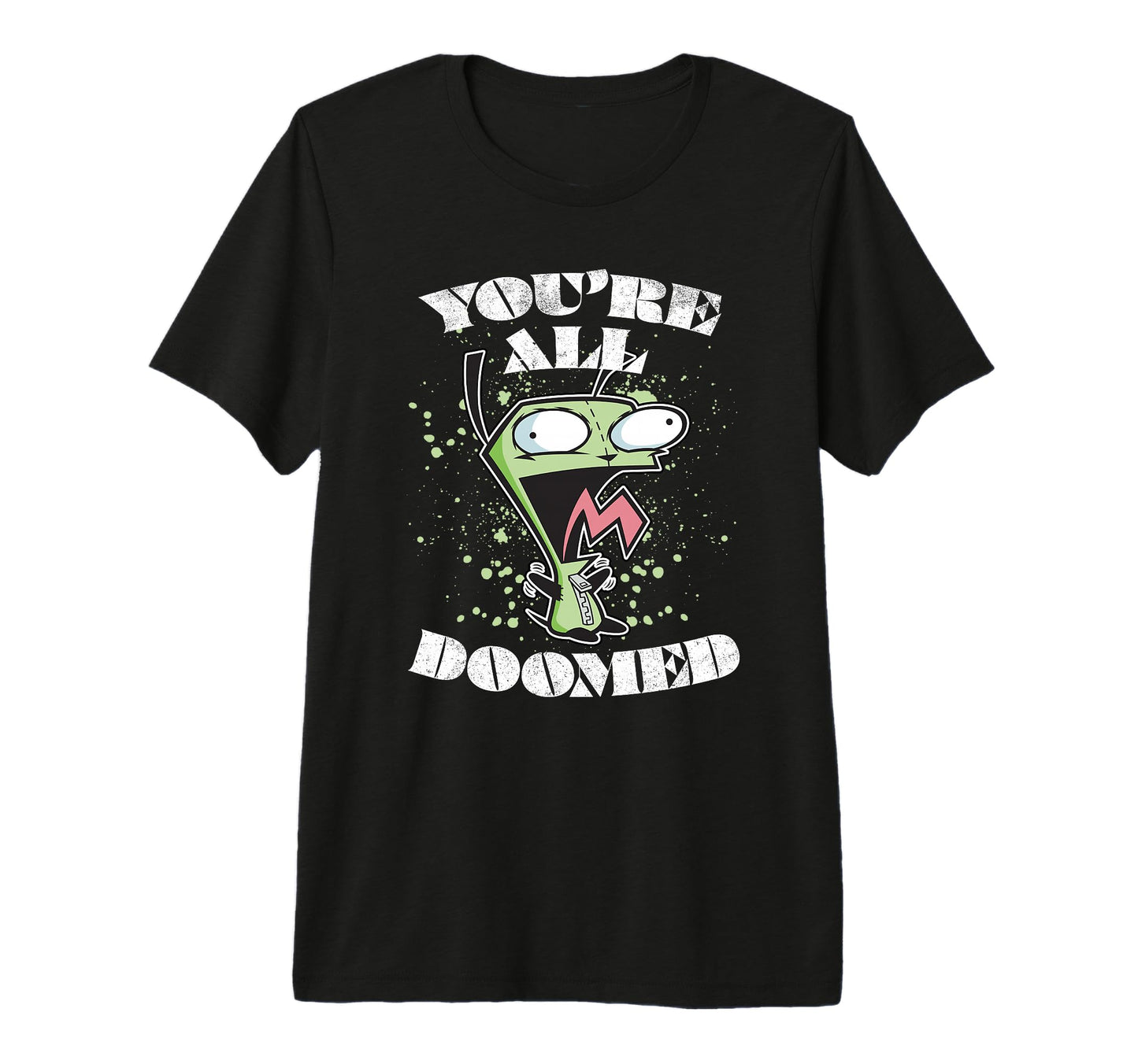 Invader Zim Gir You Are All Doomed T-Shirt - Streetwear Style Unisex - T-Shirt, Sweatshirt, Hoodie