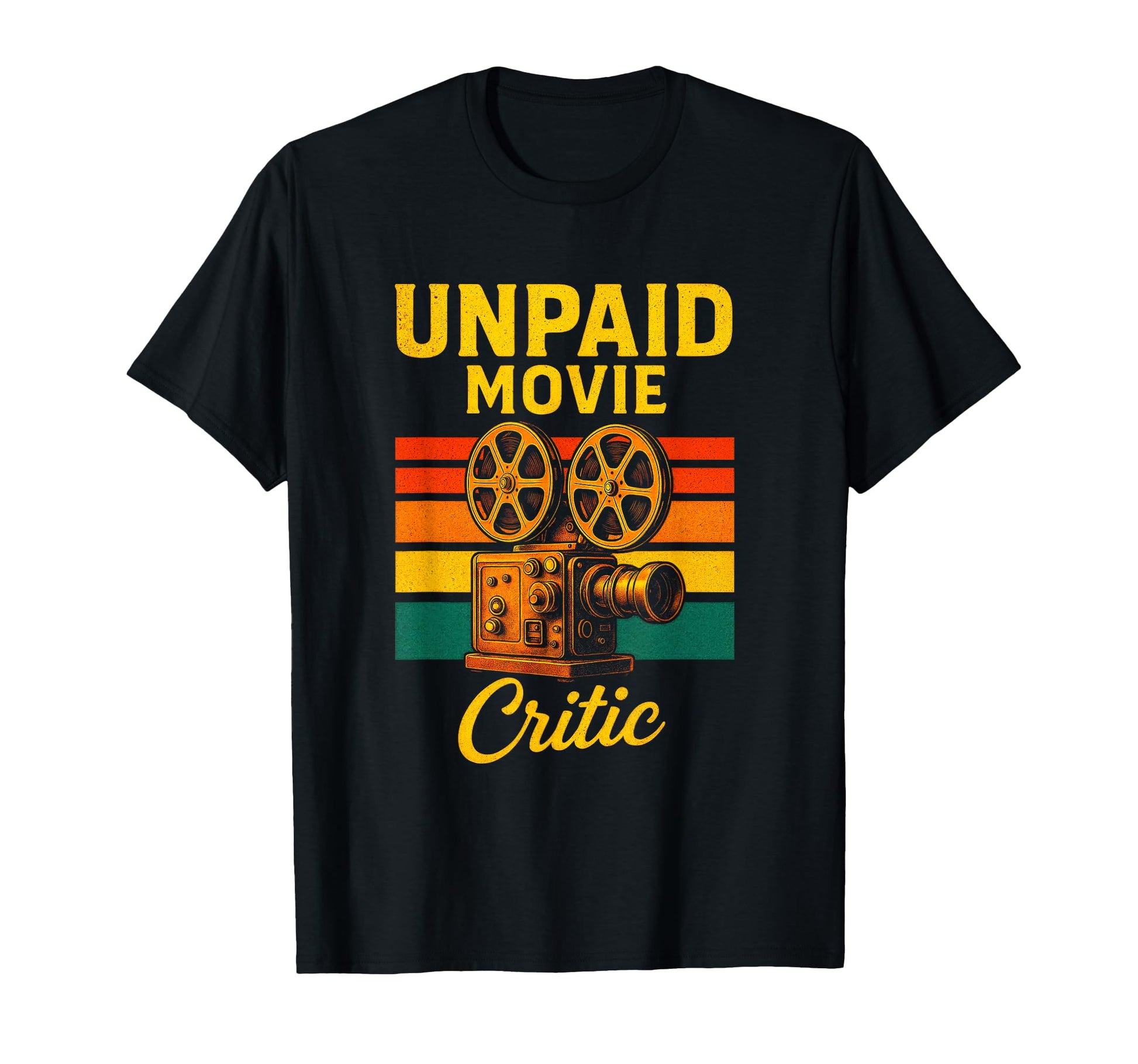 Unpaid Movie Critic Film Camera Funny T-Shirt - Unique Graphic Unisex - T-Shirt, Sweatshirt, Hoodie