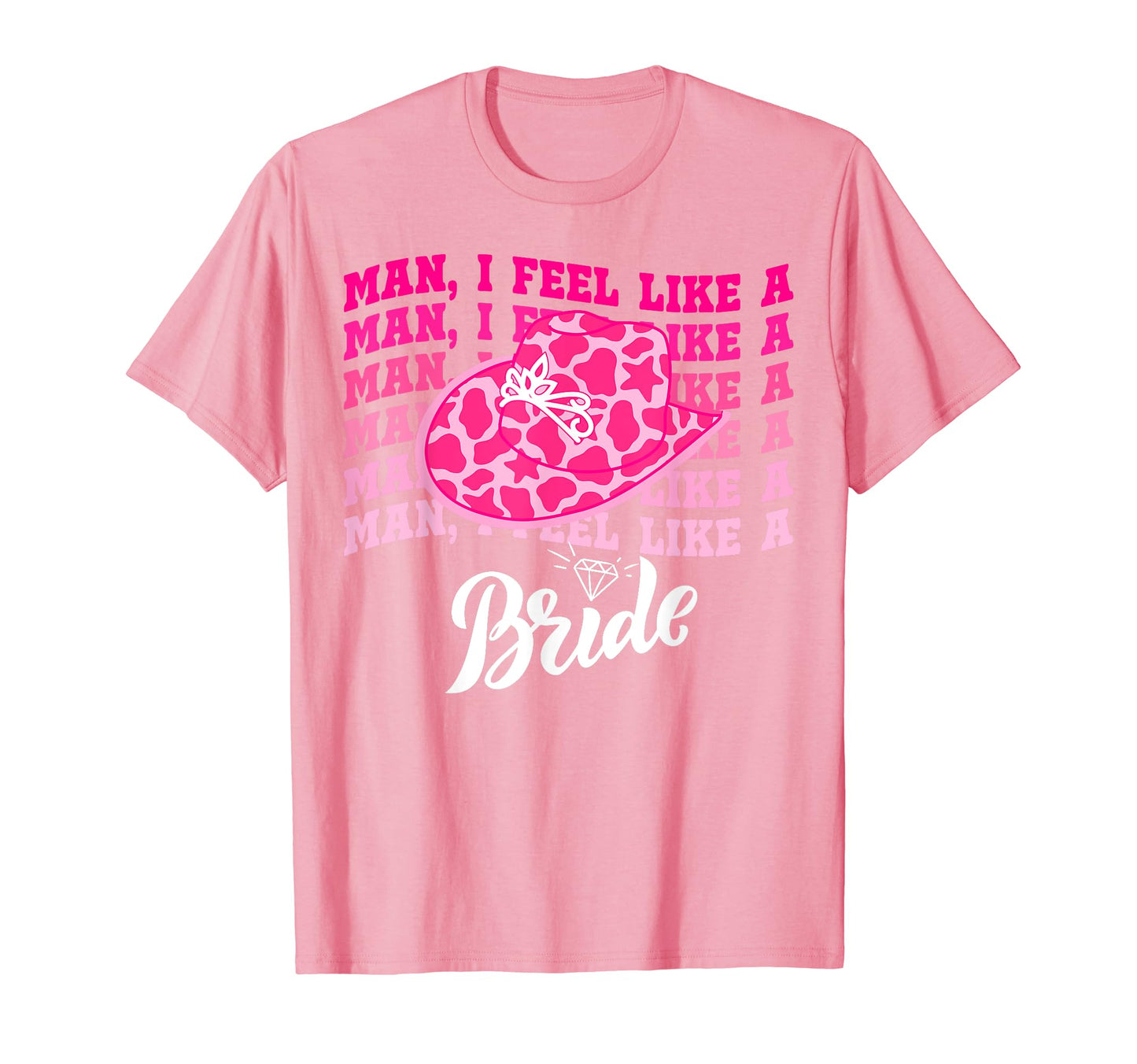 I Feel Like Bride Cowboy Hat Western T-Shirt - Minimalist Print for Adults - T-Shirt, Sweatshirt, Hoodie