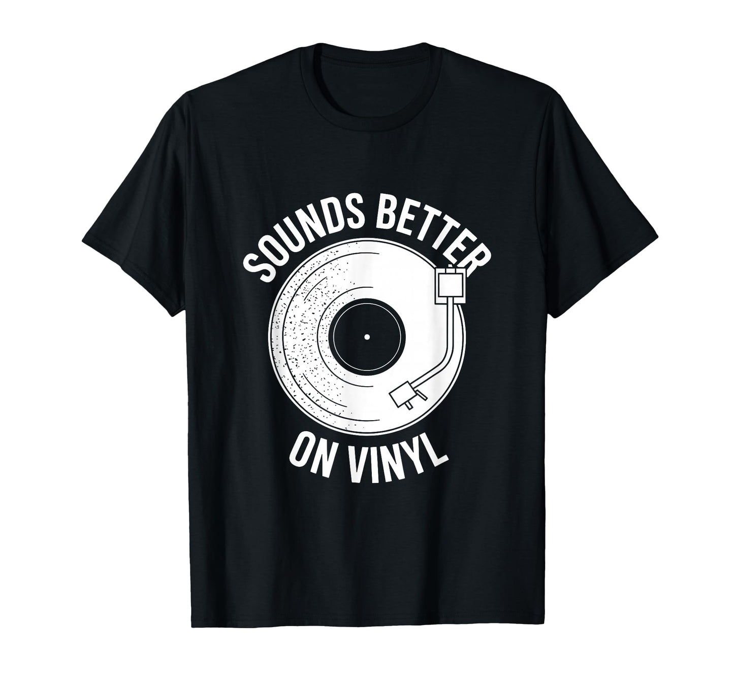 Sounds Better Vinyl Record Player T-Shirt - Streetwear Style for Adults - T-Shirt, Sweatshirt, Hoodie