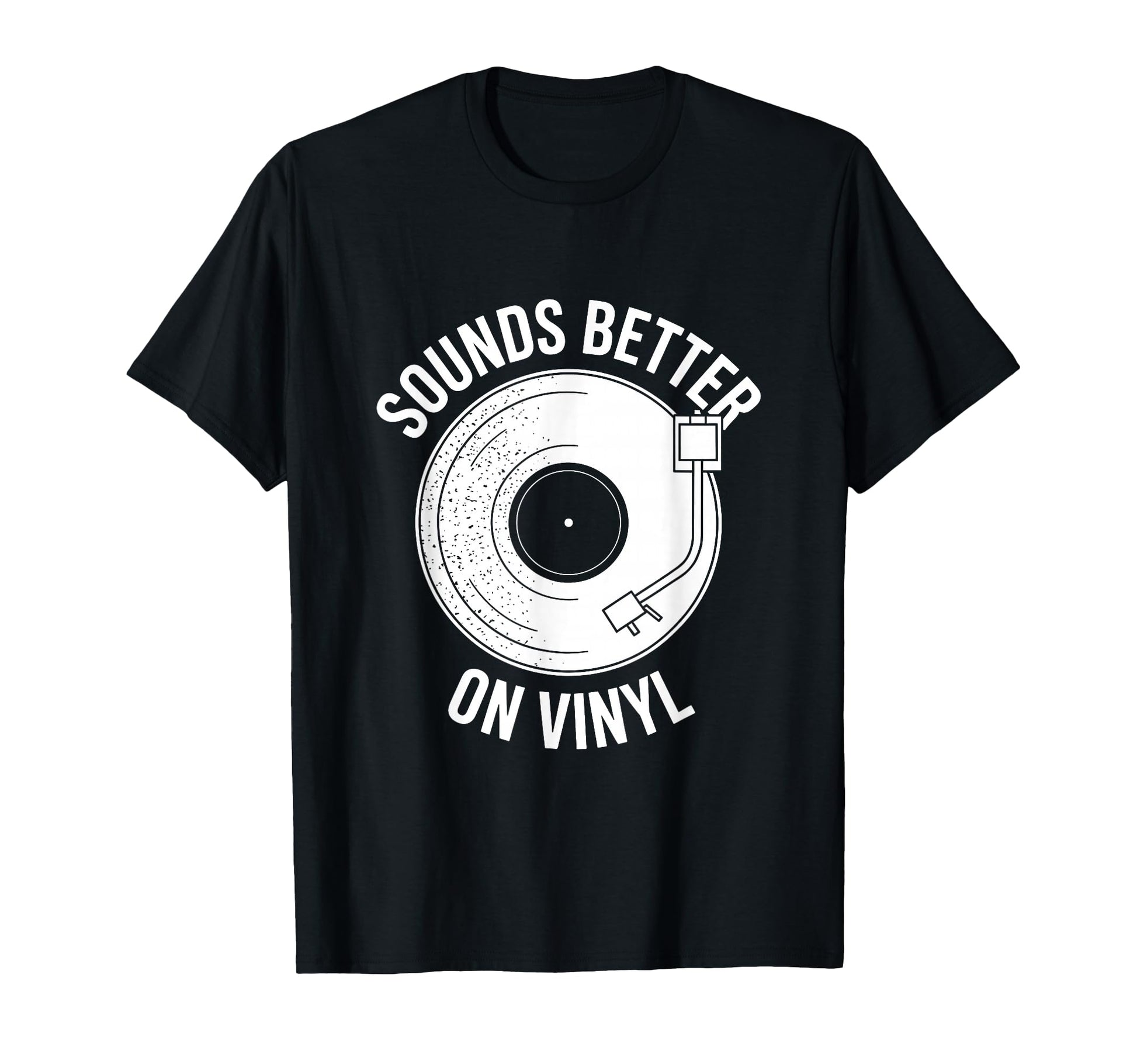 Sounds Better Vinyl Record Player T-Shirt - Streetwear Style for Adults - T-Shirt, Sweatshirt, Hoodie