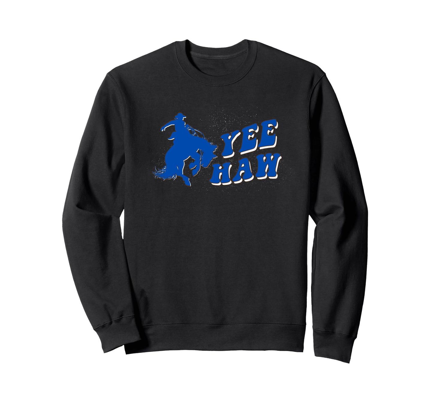 Yee Haw Bucking Cowboy Rustic Western Sweatshirt - Streetwear Style Unisex - T-Shirt, Sweatshirt, Hoodie