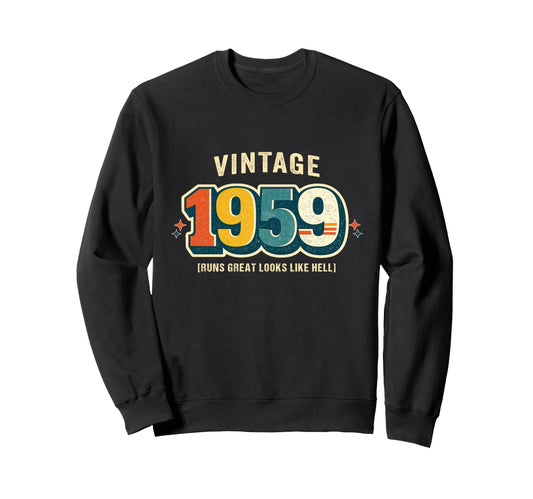 Birthday 1959 Runs Like Hell Car Pun Sweatshirt - Novelty Apparel Men Women - T-Shirt, Sweatshirt, Hoodie
