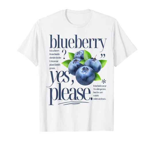 Blueberry Yes Please Fruit T-Shirt - Aesthetic Graphic Men Women - T-Shirt, Sweatshirt, Hoodie