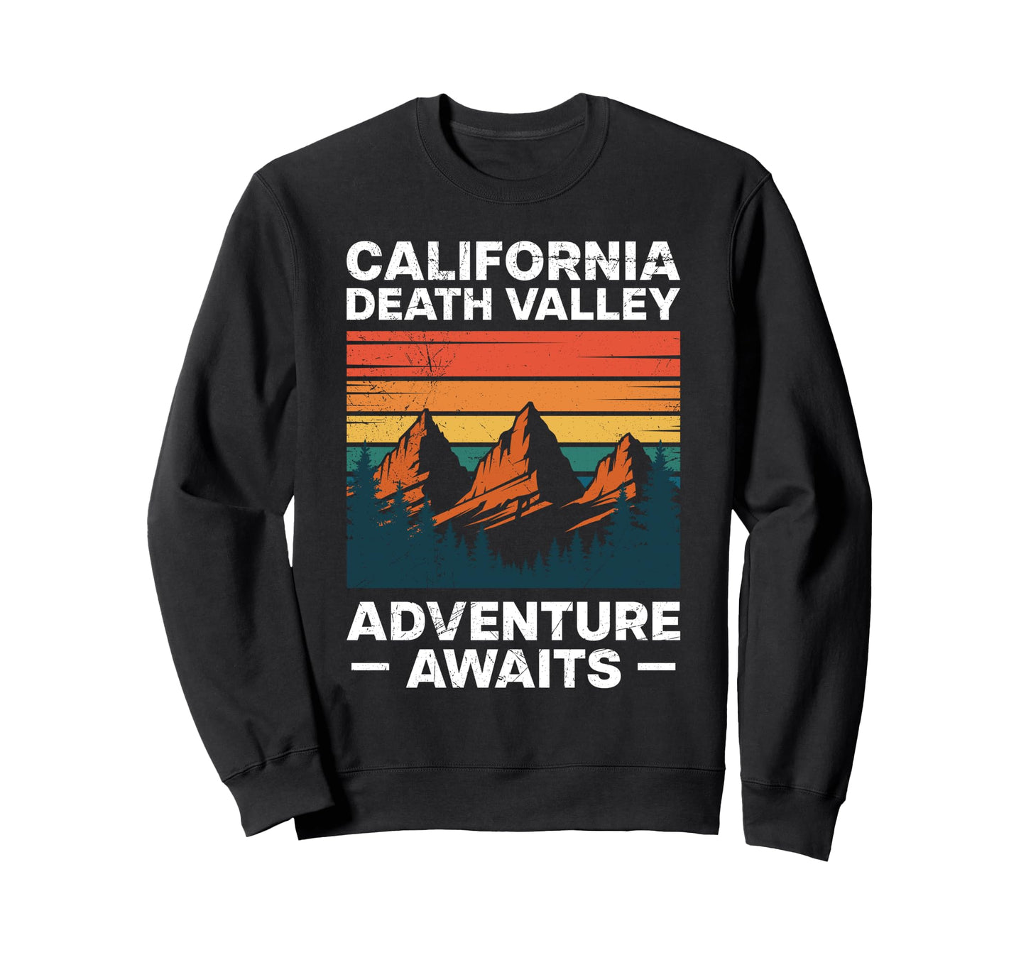 National Park California Death Valley Sweatshirt - Streetwear Style Unisex - T-Shirt, Sweatshirt, Hoodie