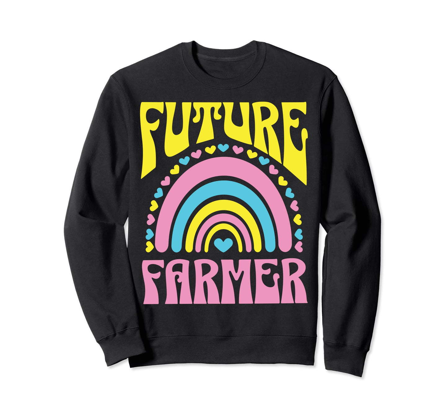 Future Farmer Bright Rainbow Farmers Sweatshirt - Trendy Graphic Men Women - T-Shirt, Sweatshirt, Hoodie