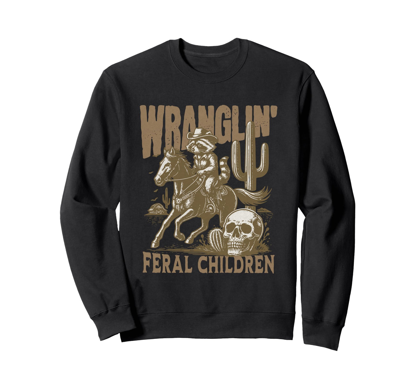 Cowboy Wranglin Feral Children Racoon Sweatshirt - Trendy Graphic Unisex - T-Shirt, Sweatshirt, Hoodie