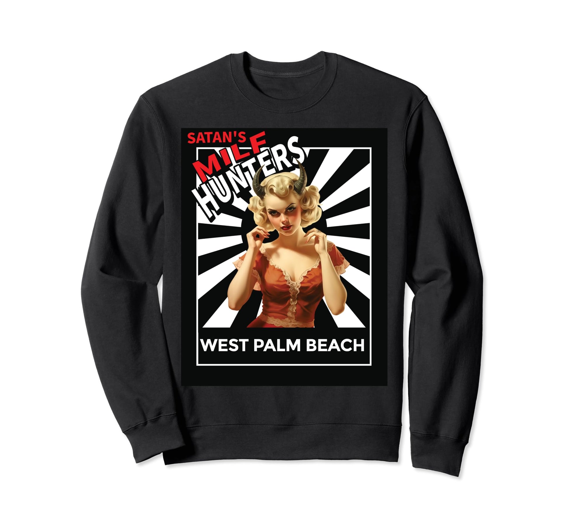 Satans Milf Hunters West Palm Sweatshirt - Custom Art Print Men Women - T-Shirt, Sweatshirt, Hoodie