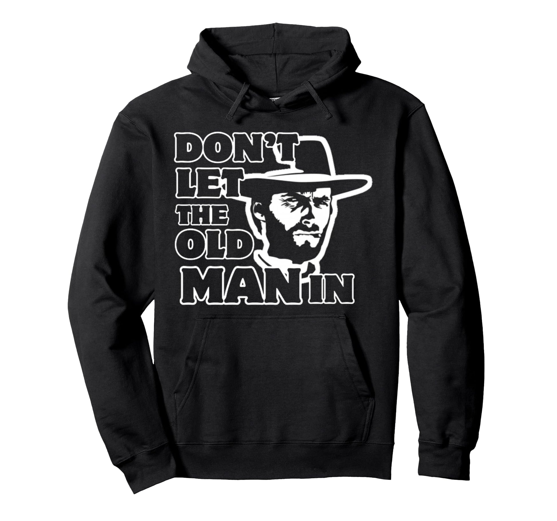 Dont Let Old Wearing Cowboy Hat Hoodie - Streetwear Style for Adults - T-Shirt, Sweatshirt, Hoodie