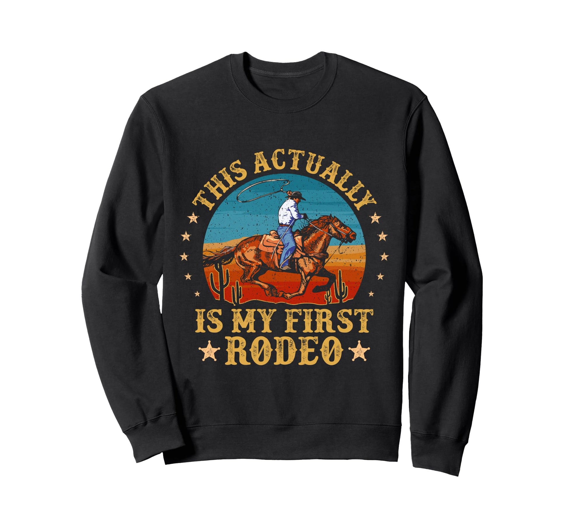 This Actually Is My First Rodeo Sweatshirt - Trendy Graphic Men Women - T-Shirt, Sweatshirt, Hoodie