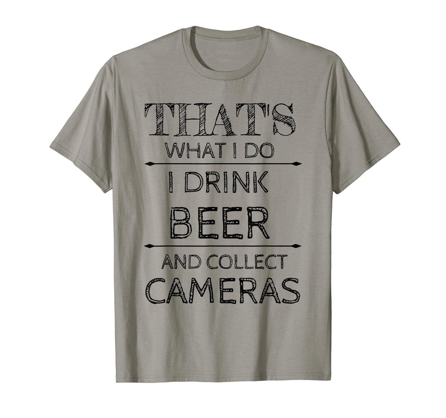 Thats What I Do Camera Collector Beer Funny T-Shirt - Graphic Print Unisex - T-Shirt, Sweatshirt, Hoodie