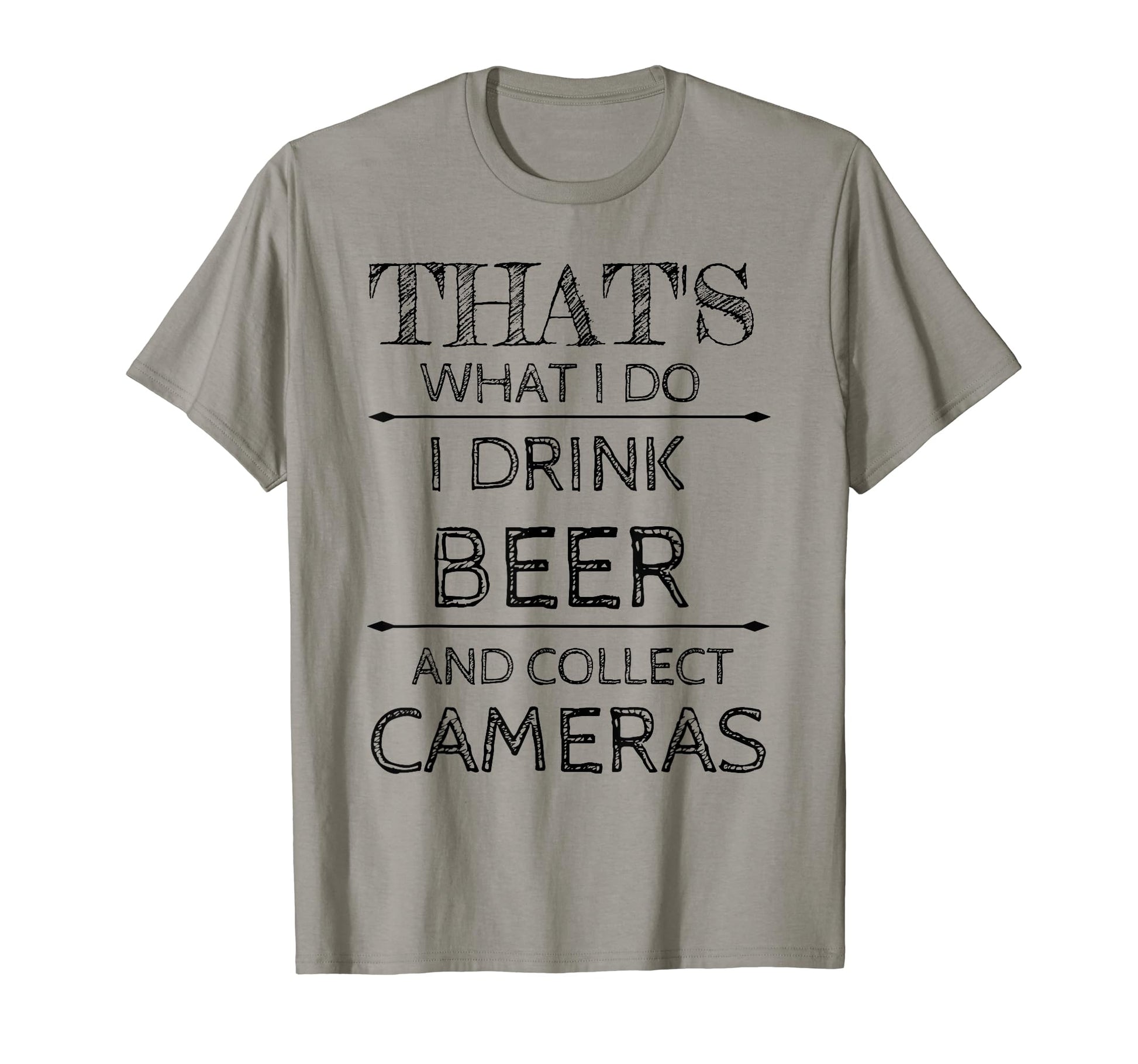 Thats What I Do Camera Collector Beer Funny T-Shirt - Graphic Print Unisex - T-Shirt, Sweatshirt, Hoodie