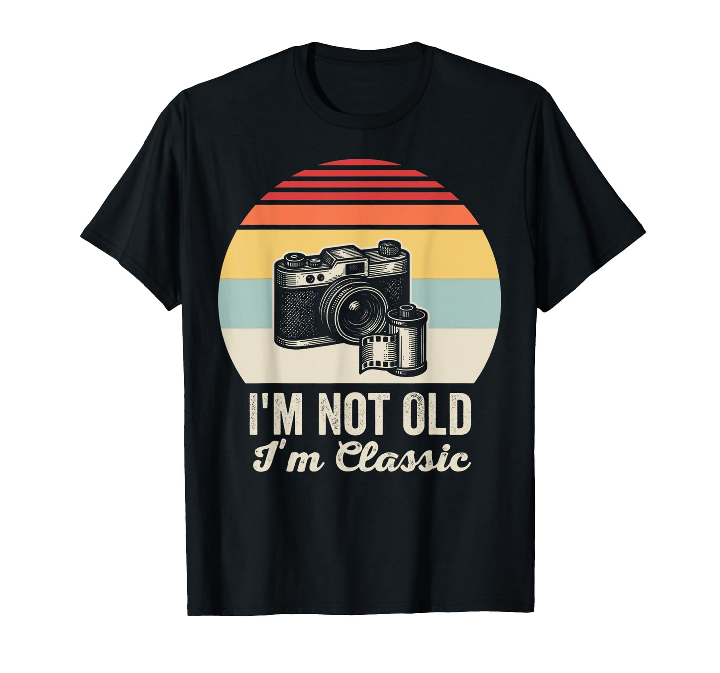 Im Not Old Im Camera T-Shirt - Fun Novelty Design Unisex - T-Shirt, Sweatshirt, Hoodie