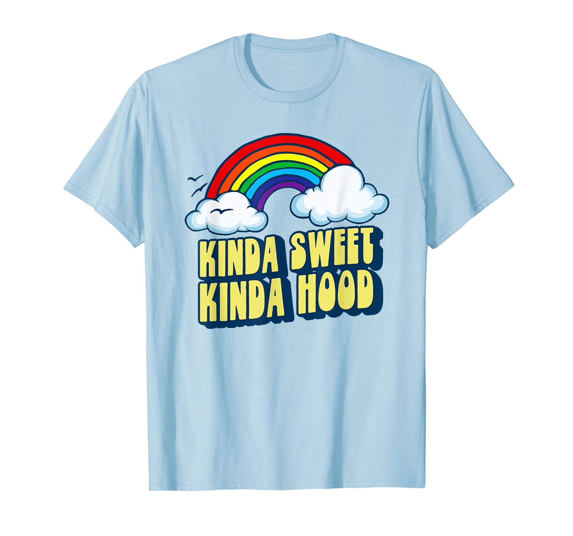 Kinda Sweet Kinda Hood Funny Rainbow T-Shirt - Unique Graphic Men Women - T-Shirt, Sweatshirt, Hoodie