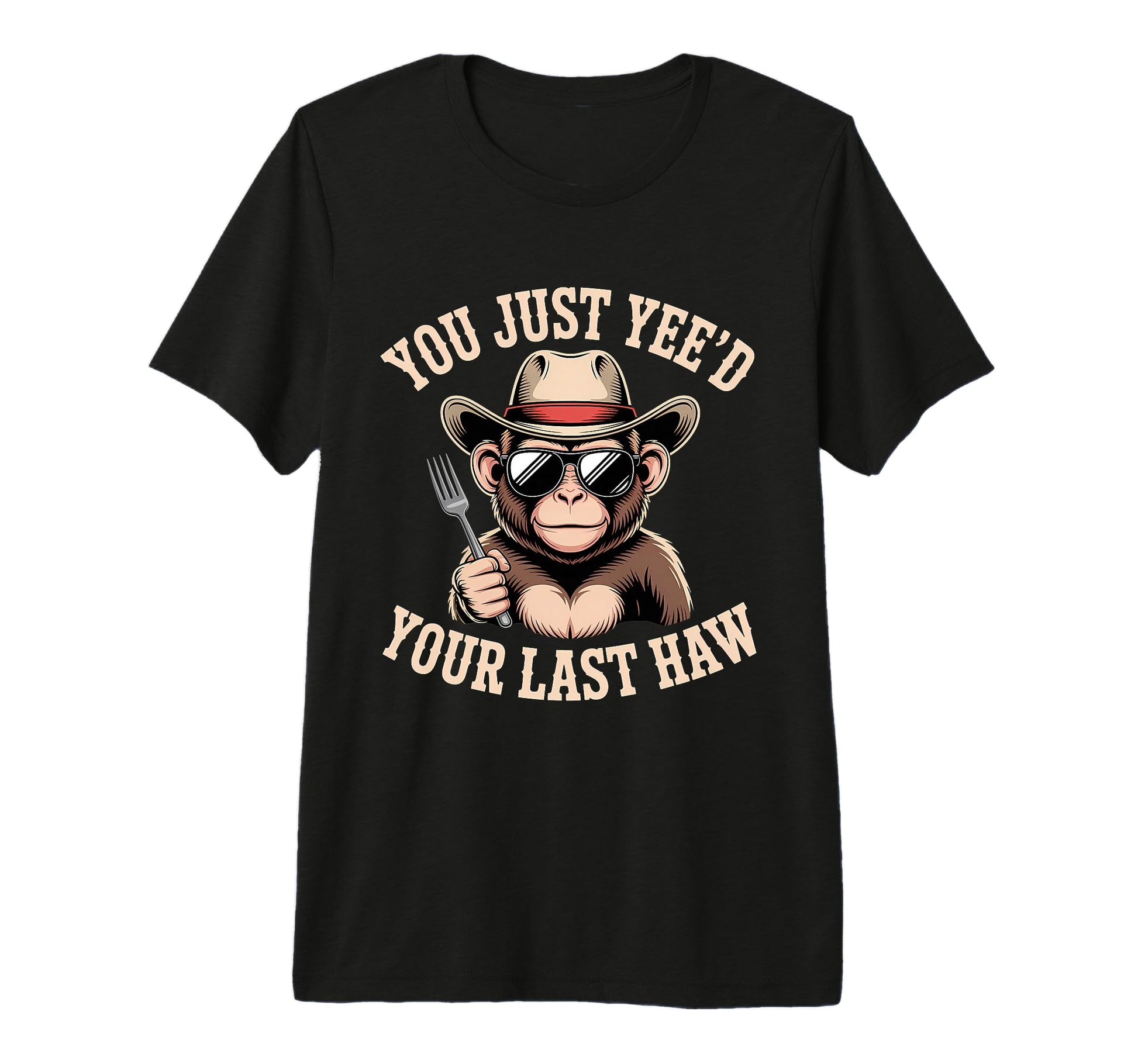 You Just Yeed Your Last Haw Funny T-Shirt - Aesthetic Graphic Unisex - T-Shirt, Sweatshirt, Hoodie