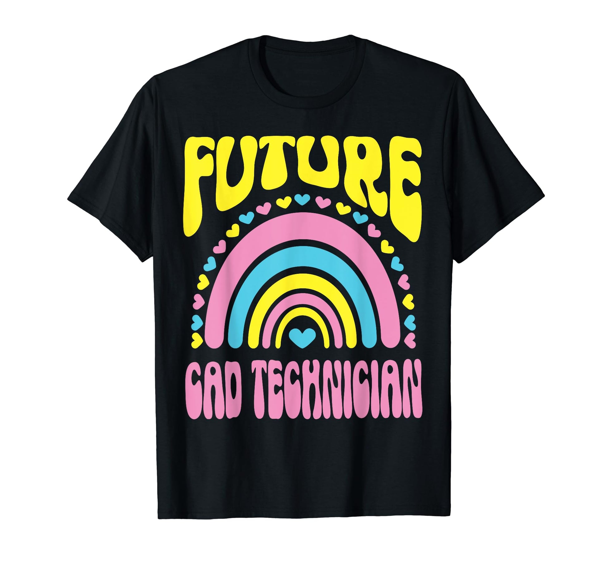 Future Cad Technician Bright T-Shirt - Fun Novelty Design Men Women - T-Shirt, Sweatshirt, Hoodie