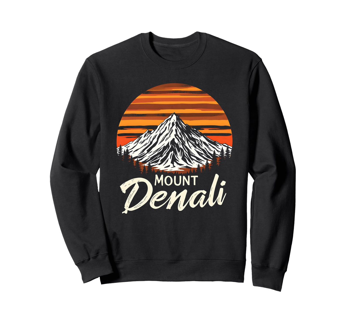 Mount Denali I Alaska Outfit I Sweatshirt - Streetwear Style Unisex - T-Shirt, Sweatshirt, Hoodie