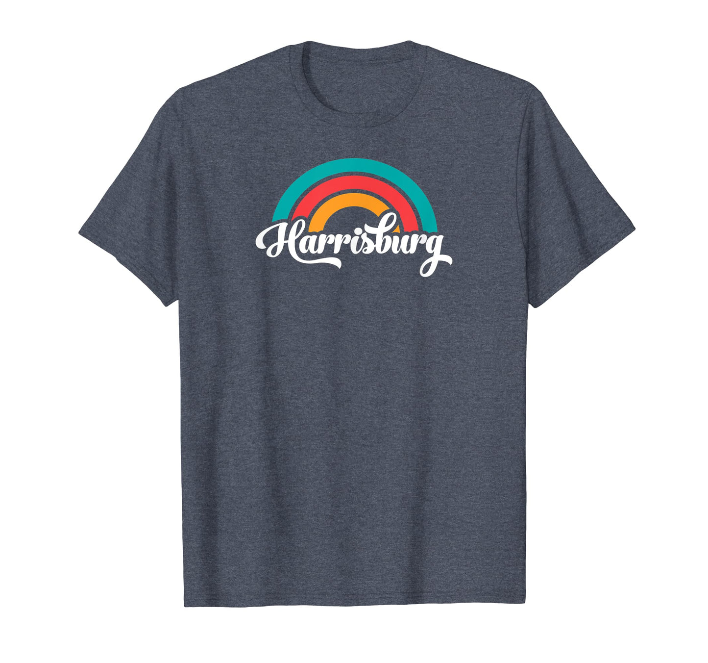 Harrisburg Pa Script Rainbow T-Shirt - Casual Everyday Wear Men Women - T-Shirt, Sweatshirt, Hoodie
