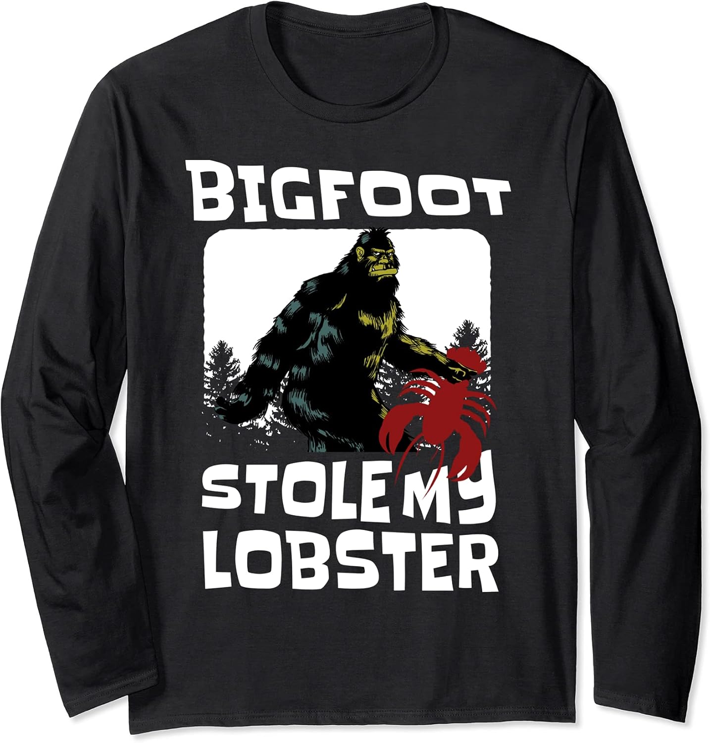 Sasquatch Stole My Lobster Funny Science Fiction - Adult & Kids T-Shirts, Sweatshirts & Hoodies apparel design preview 1