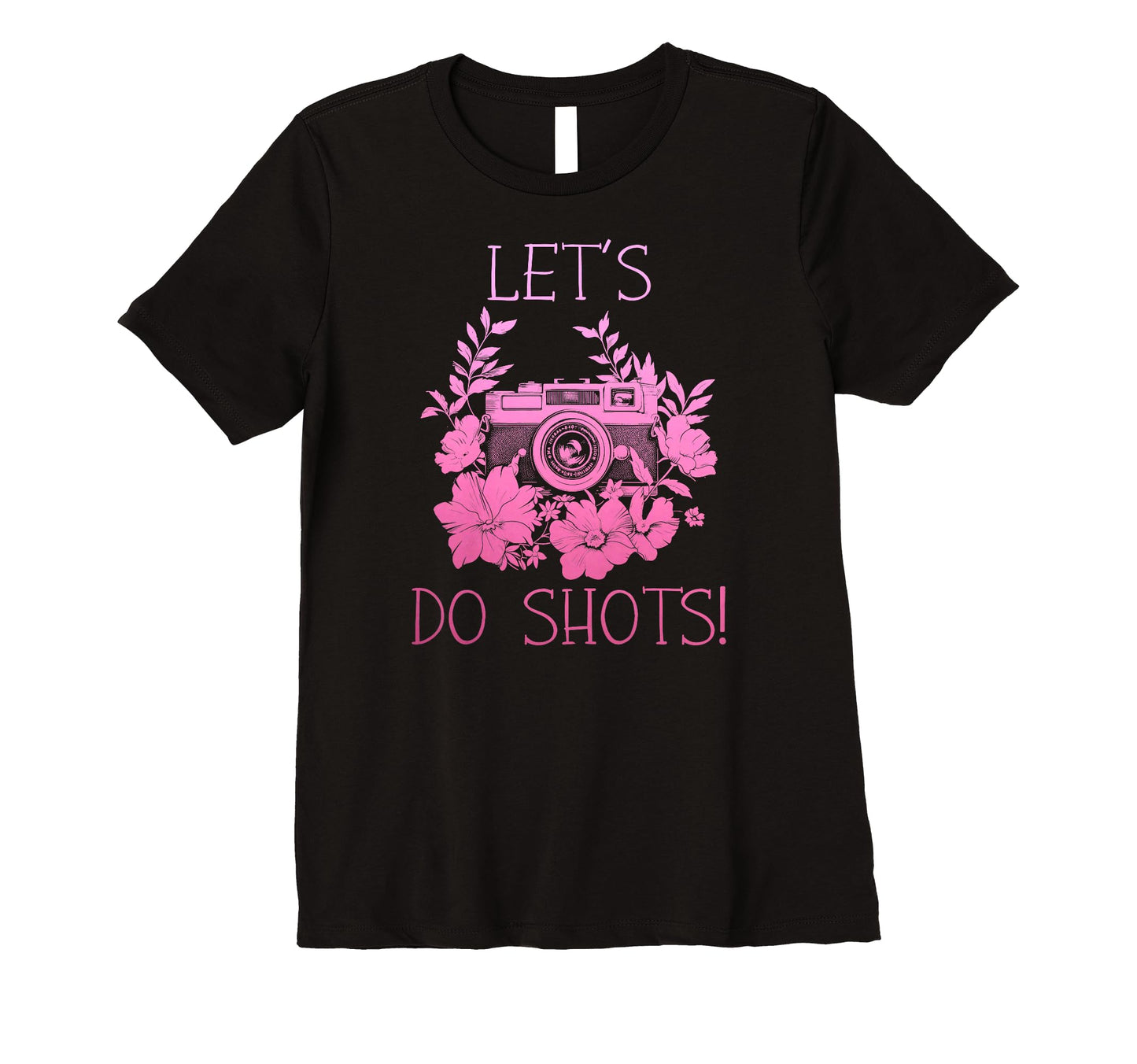 Womens Photographer Lets Do Shots T-Shirt - Aesthetic Graphic Unisex - T-Shirt, Sweatshirt, Hoodie