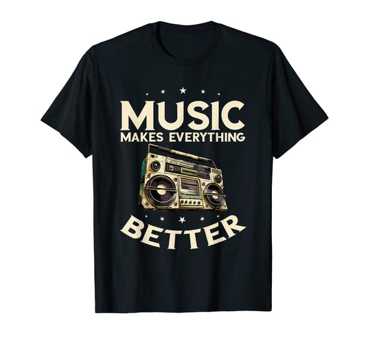 Boombox Makes Everything Better Hip T-Shirt - Novelty Apparel Men Women - T-Shirt, Sweatshirt, Hoodie