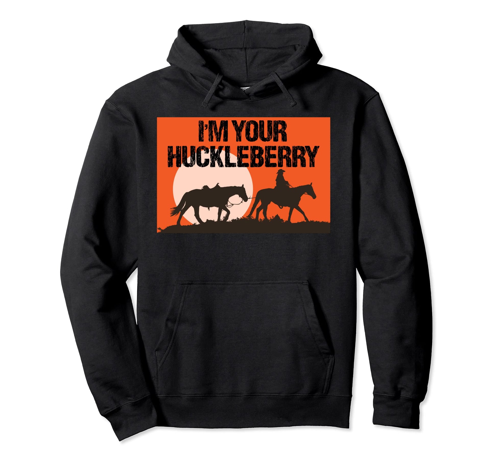 Im Your Huckleberry Cowboy Funny Western Hoodie - Unique Graphic for Adults - T-Shirt, Sweatshirt, Hoodie