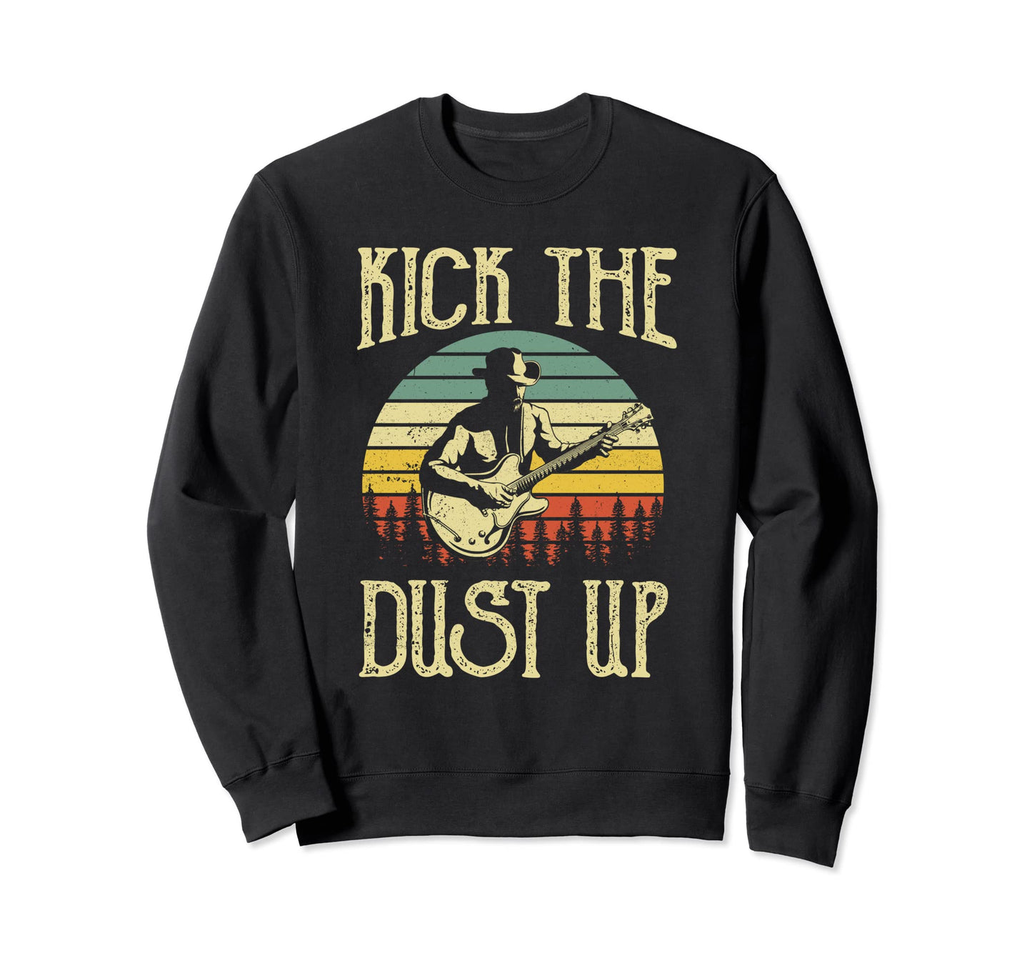 Kick Dust Up Cowboy Hat Guitar Sweatshirt - Graphic Print Men Women - T-Shirt, Sweatshirt, Hoodie