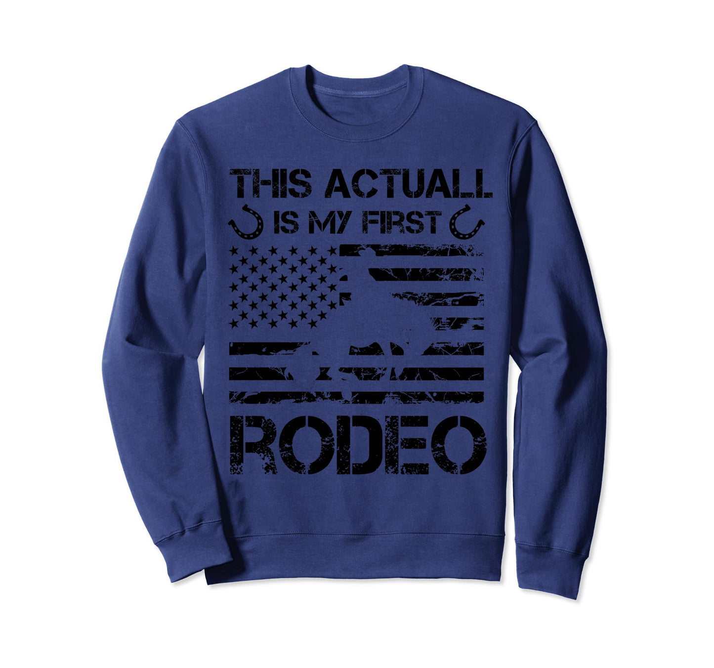 This Actually Is My First Rodeo Sweatshirt - Trendy Graphic for Adults - T-Shirt, Sweatshirt, Hoodie