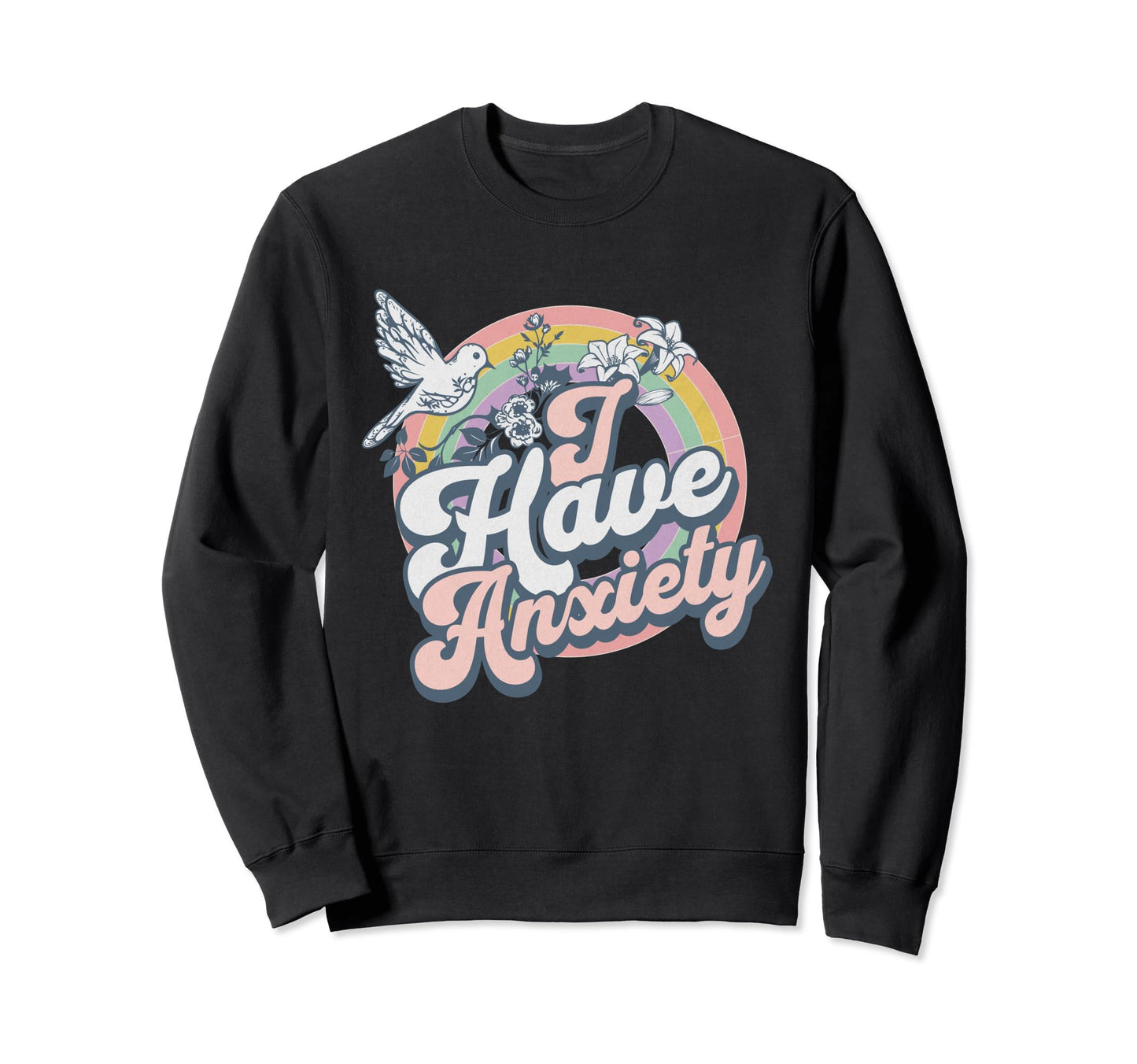 Rainbow Anxiety Funny Mental Sweatshirt - Aesthetic Graphic for Adults - T-Shirt, Sweatshirt, Hoodie