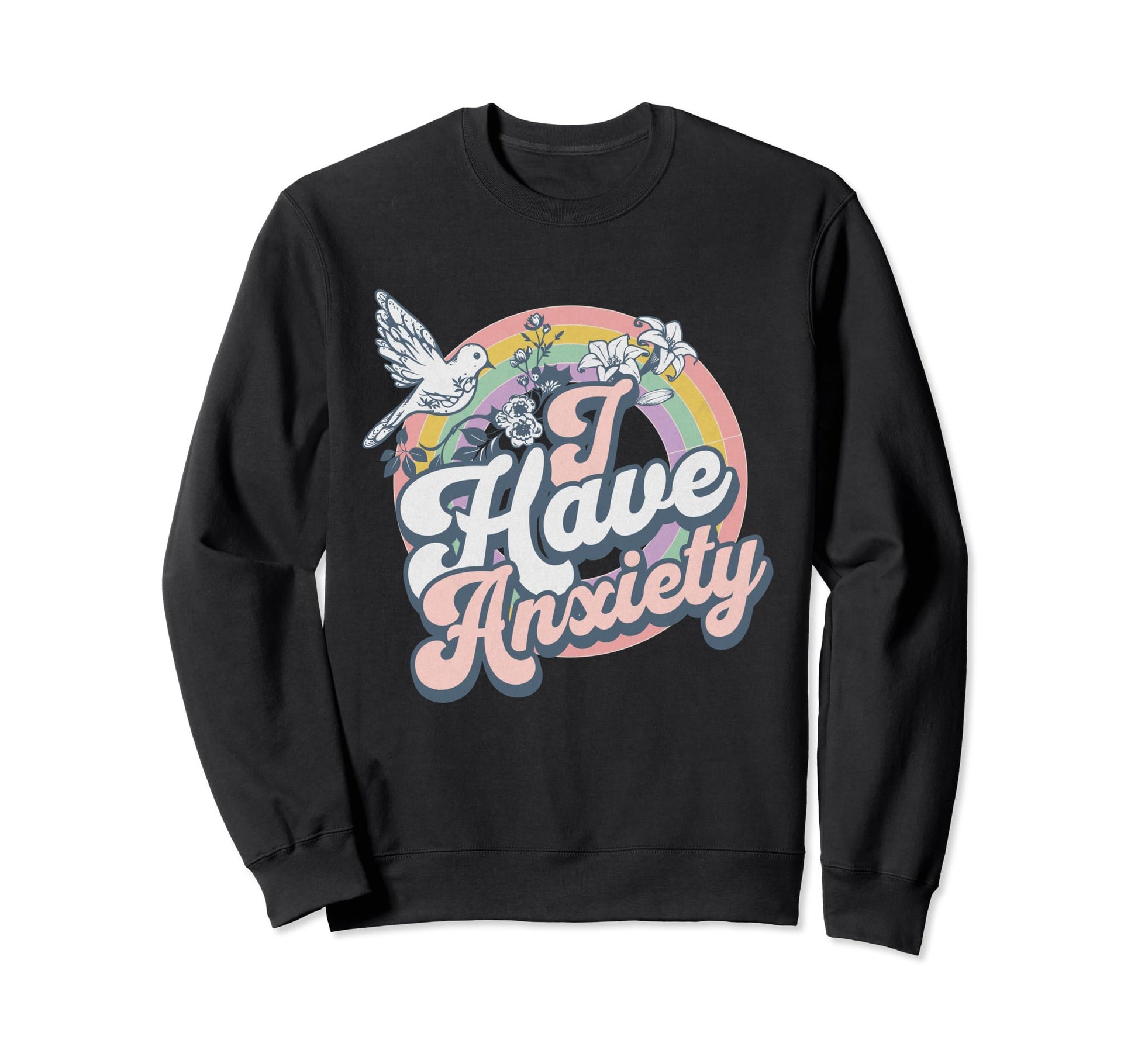 Rainbow Anxiety Funny Mental Sweatshirt - Aesthetic Graphic for Adults - T-Shirt, Sweatshirt, Hoodie