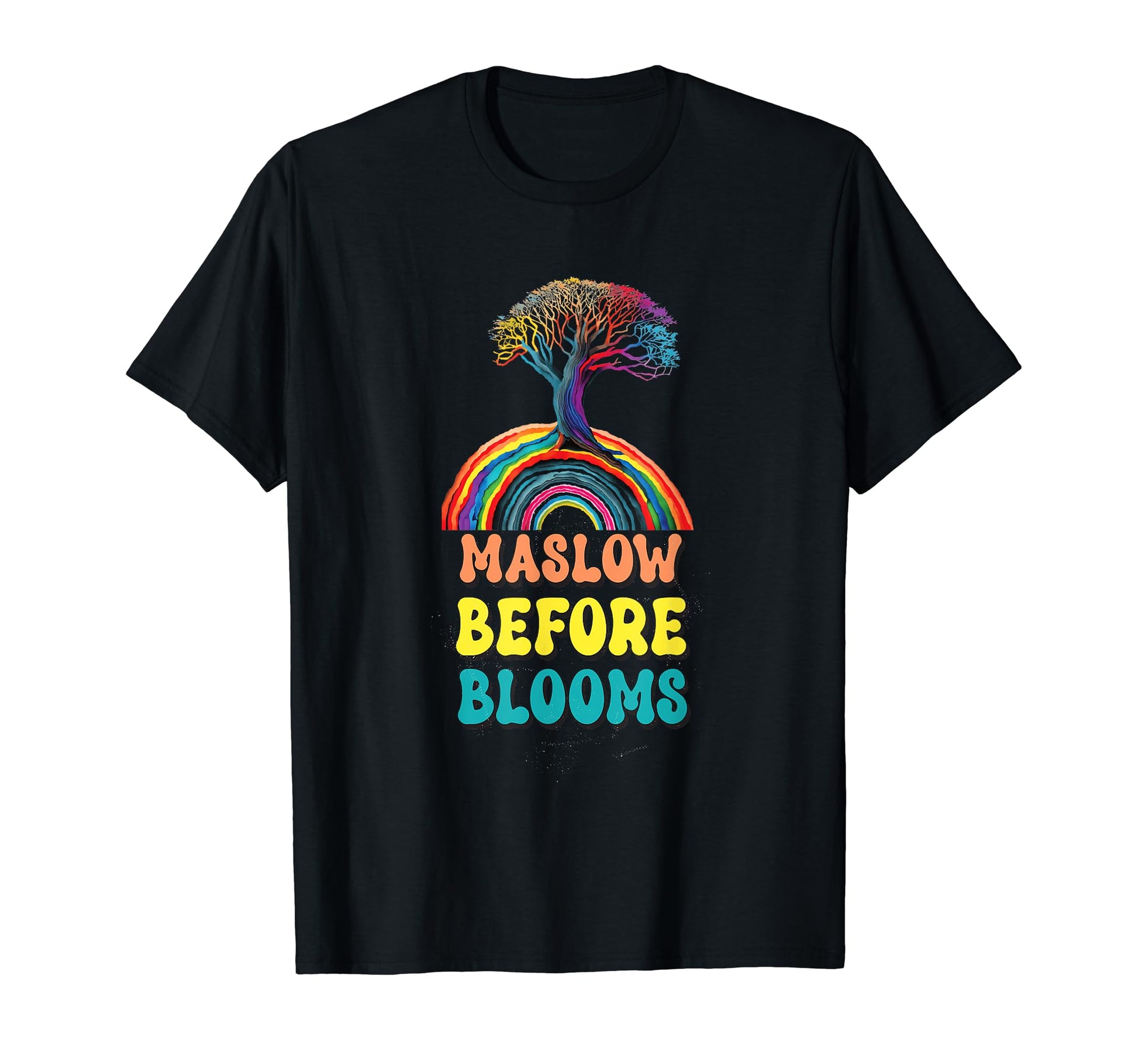 Maslow Before Blooms Rainbow Autism T-Shirt - Streetwear Style for Adults - T-Shirt, Sweatshirt, Hoodie