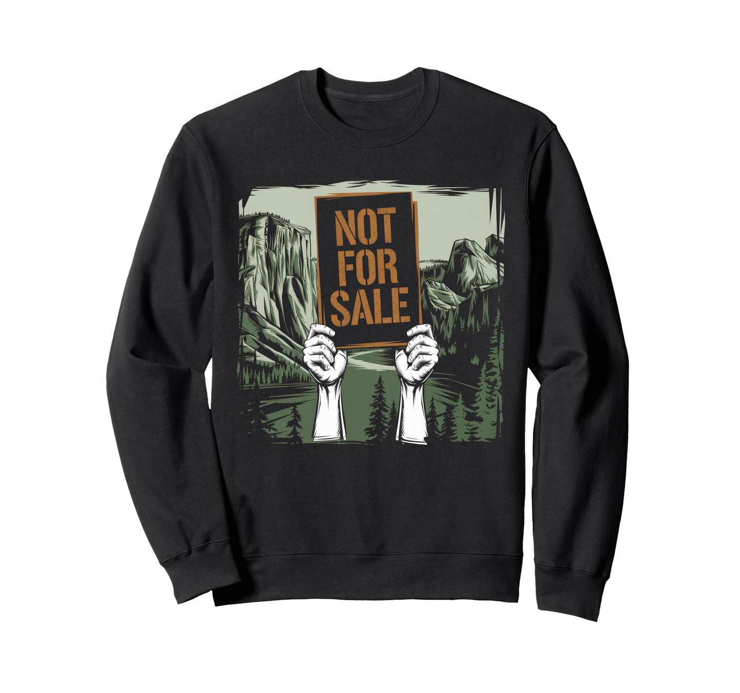 Not Sale Protect Our National Park Sweatshirt - Novelty Apparel for Adults - T-Shirt, Sweatshirt, Hoodie