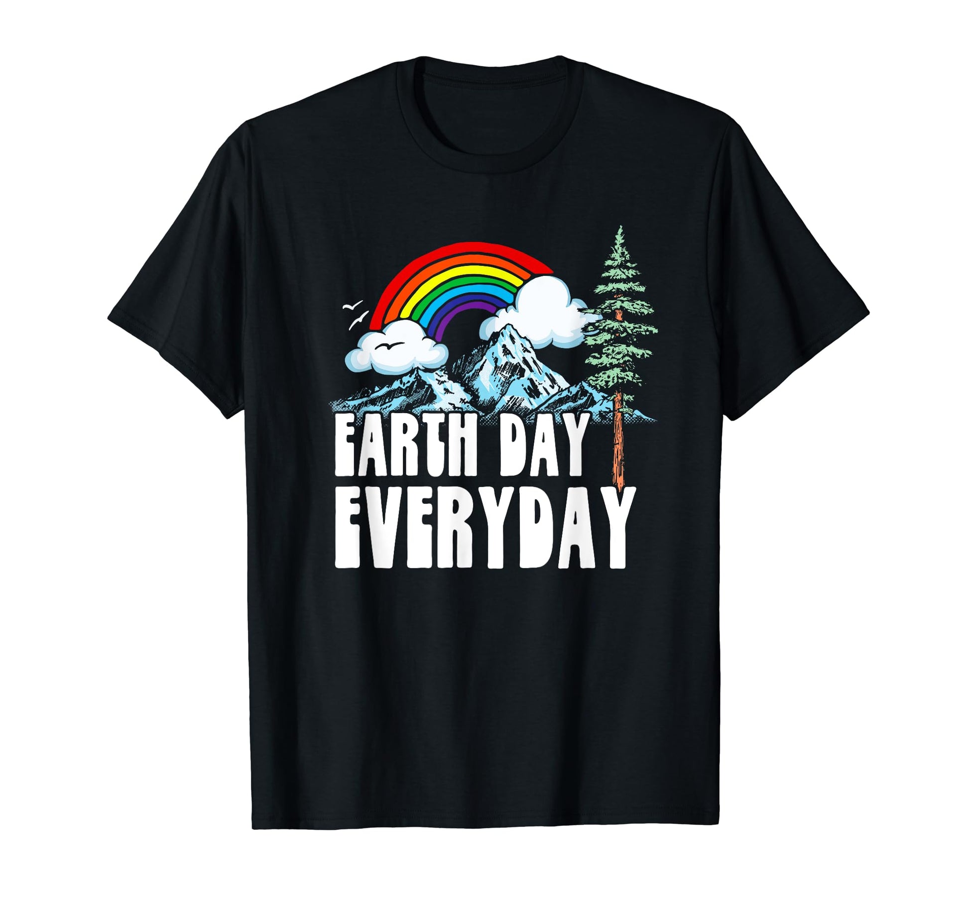 Earth Day Every Day Rainbow Nature T-Shirt - Trendy Graphic Men Women - T-Shirt, Sweatshirt, Hoodie