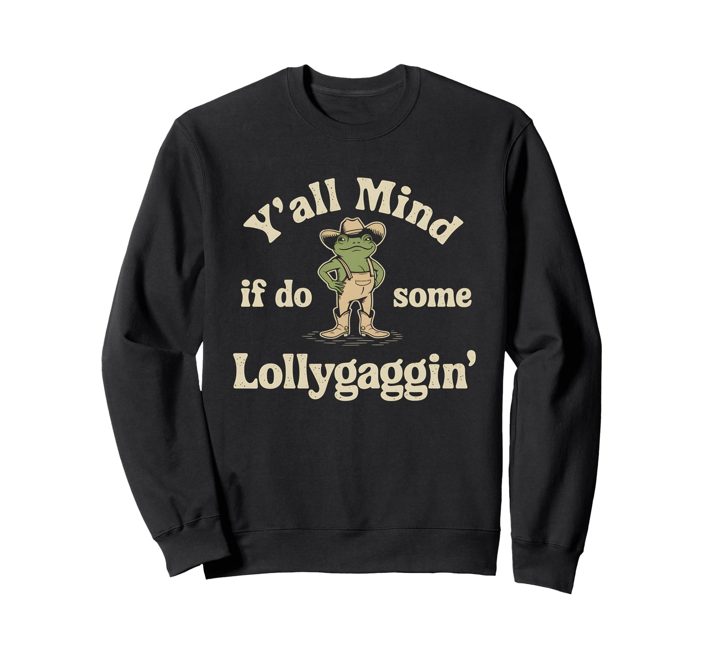 Yall Mind If I Do Some Sweatshirt - Fun Novelty Design for Adults - T-Shirt, Sweatshirt, Hoodie