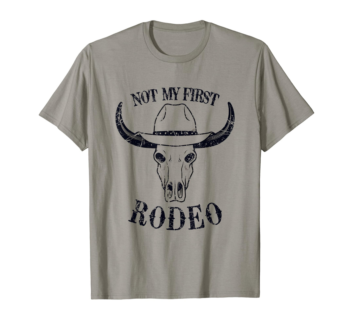 Not My First Rodeo Rodeo Western Country T-Shirt - Trendy Graphic Unisex - T-Shirt, Sweatshirt, Hoodie