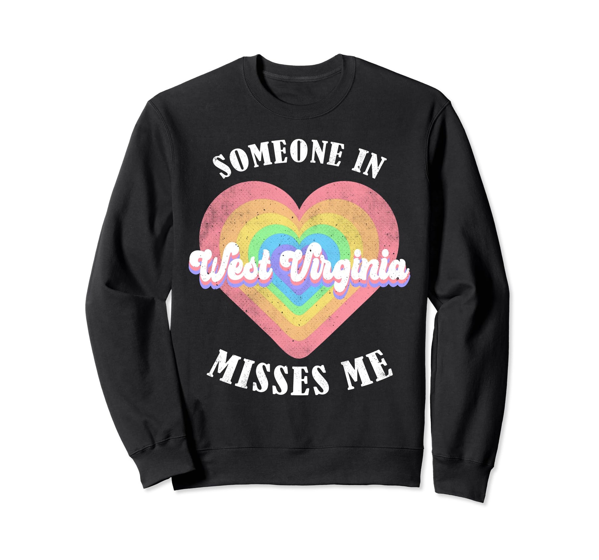 Someone West Virginia Misses Me Sweatshirt - Aesthetic Graphic Men Women - T-Shirt, Sweatshirt, Hoodie