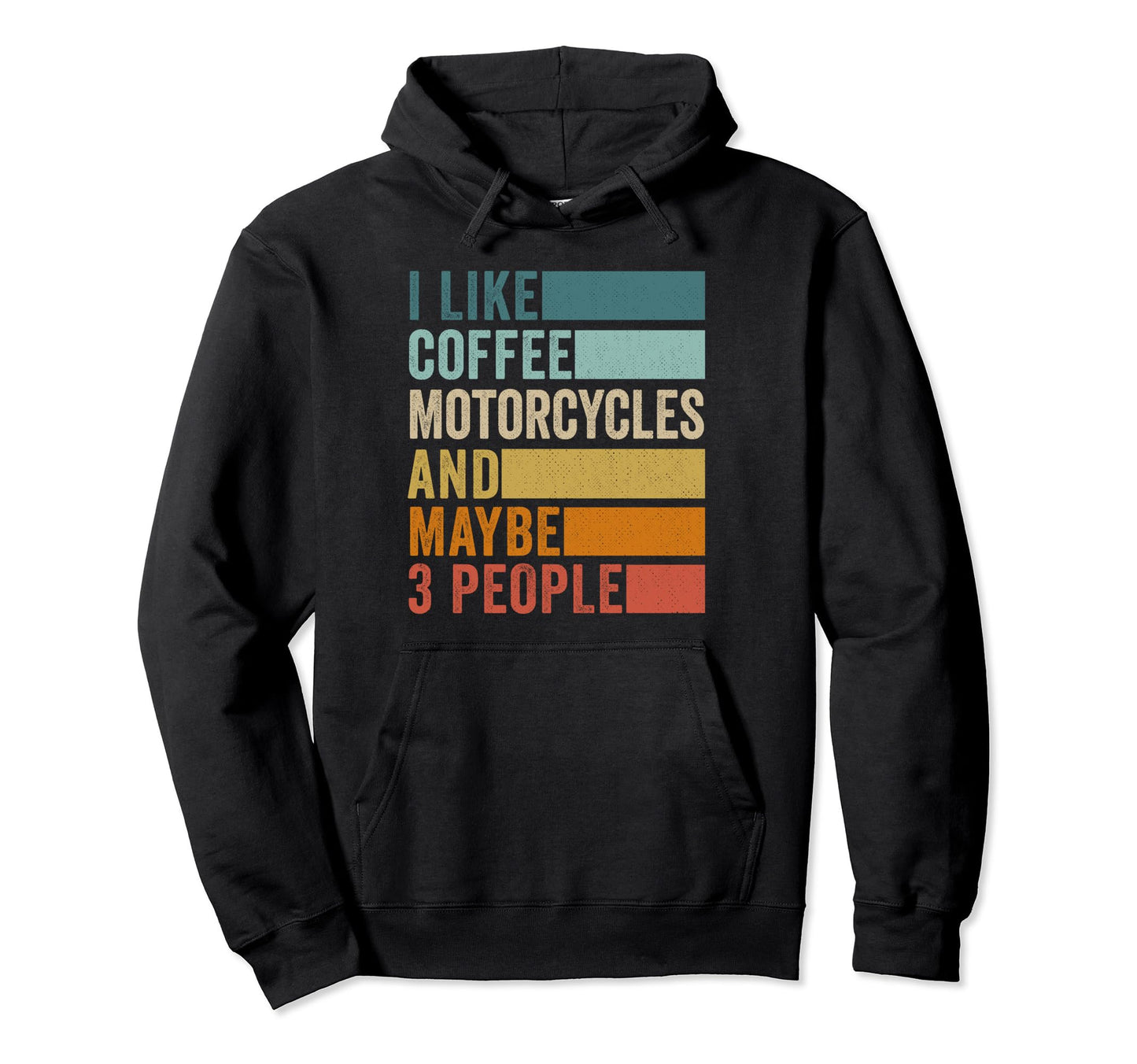 I Like Coffee Motorcycles Maybe 3 People Hoodie - Novelty Apparel Unisex - T-Shirt, Sweatshirt, Hoodie