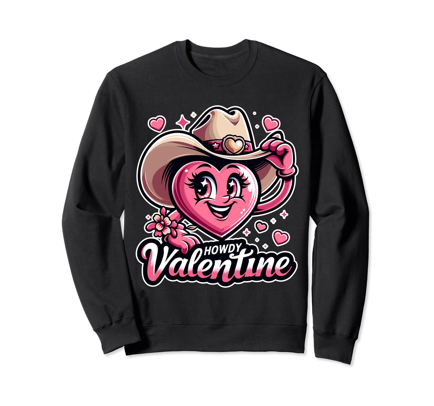 Howdy Valentine Cowgirl Western Sweatshirt - Fun Novelty Design Unisex - T-Shirt, Sweatshirt, Hoodie