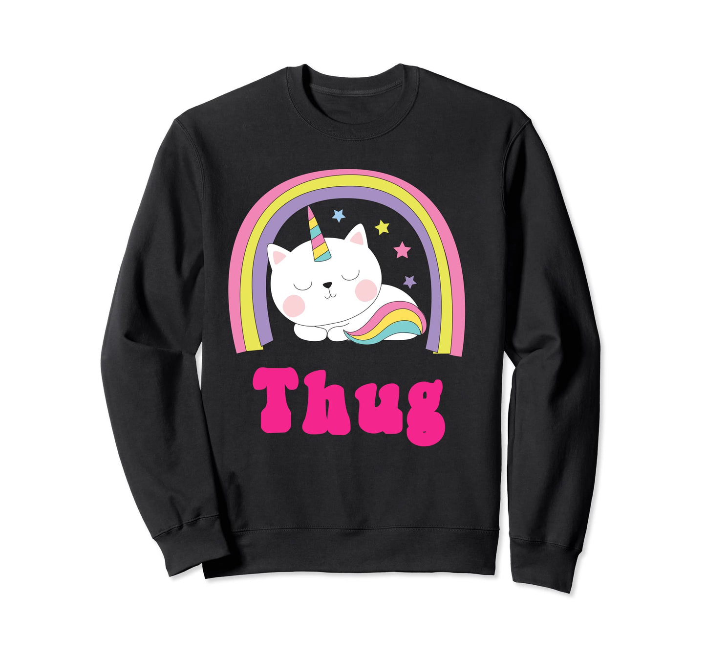 Thug Shirts Sarcastic Rainbow Sweatshirt - Aesthetic Graphic Men Women - T-Shirt, Sweatshirt, Hoodie