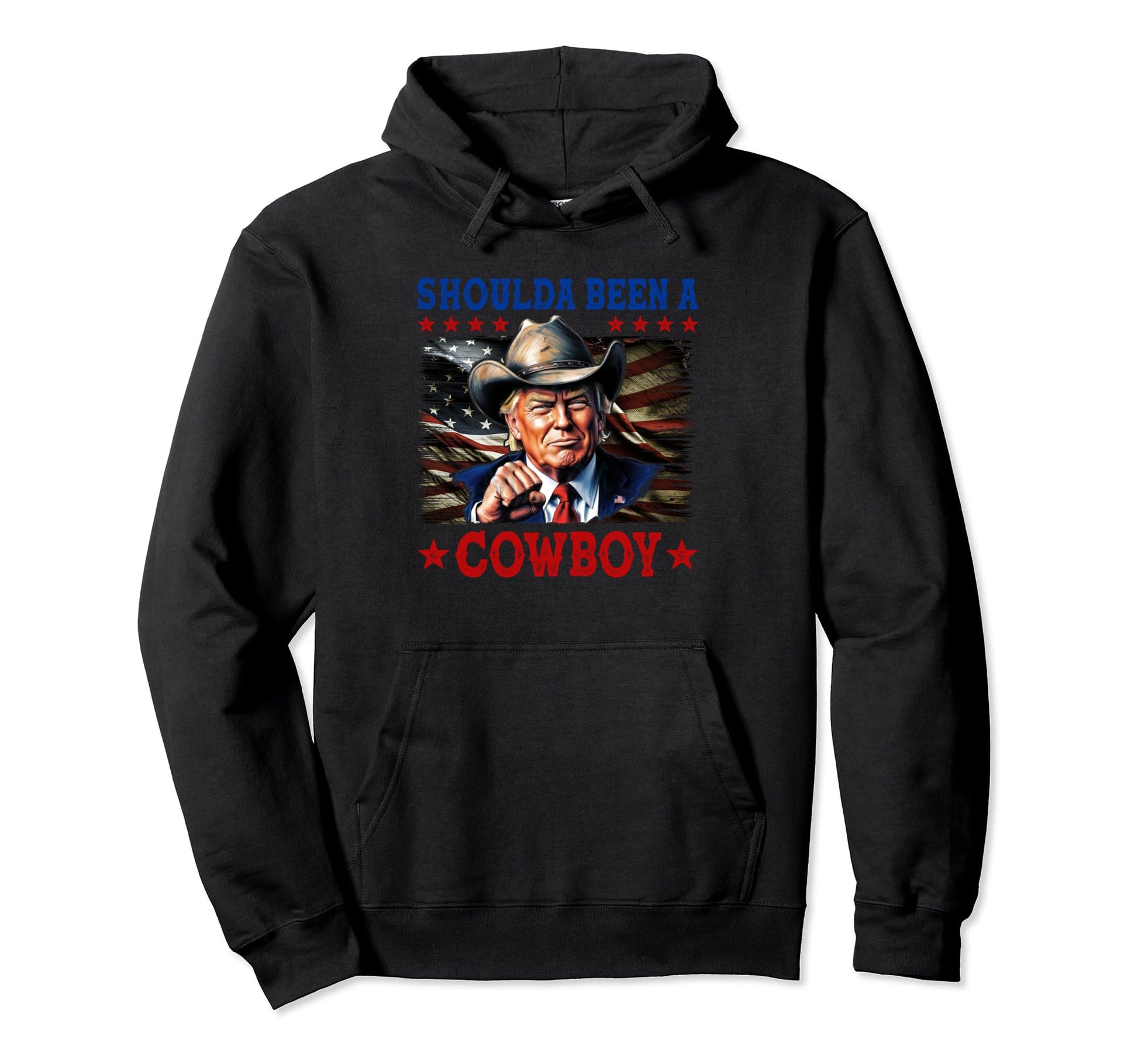 Shoulda Have Been Cowboy Trump 2024 Us Flag Hoodie - Trendy Graphic Unisex - T-Shirt, Sweatshirt, Hoodie