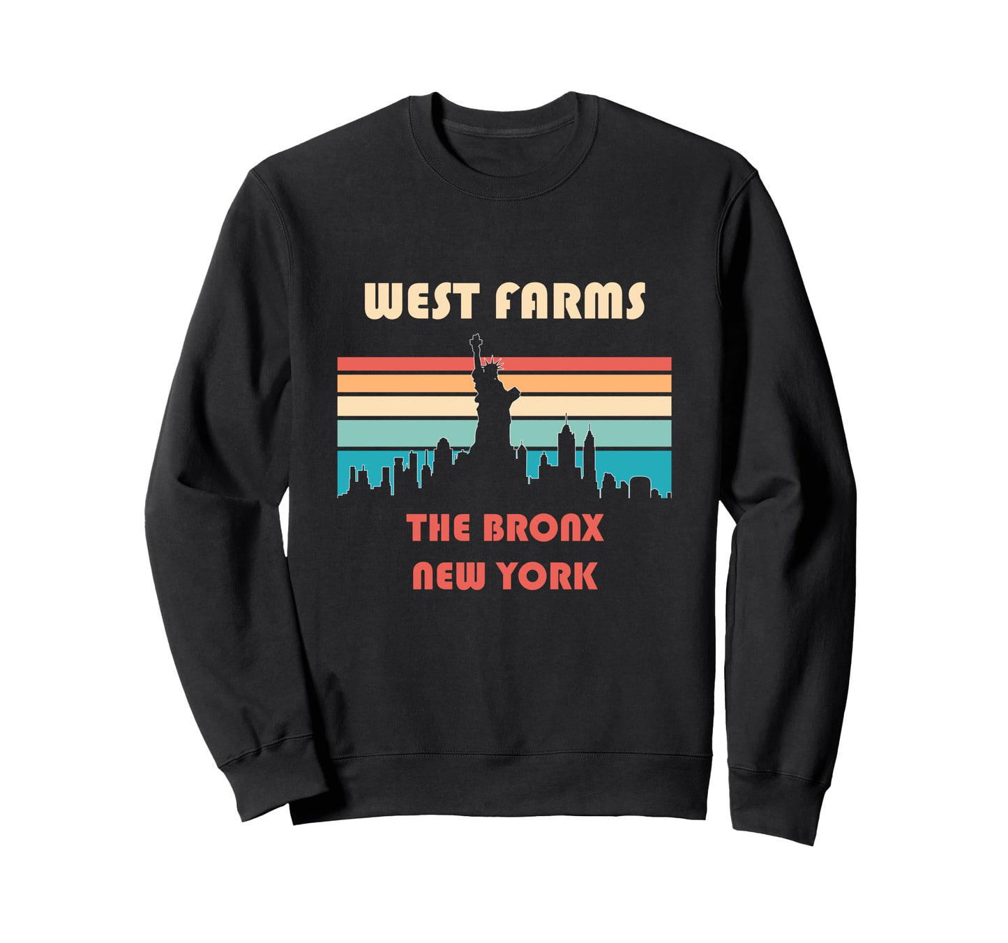 West Farms Bronx New York Sweatshirt - Casual Everyday Wear Men Women - T-Shirt, Sweatshirt, Hoodie