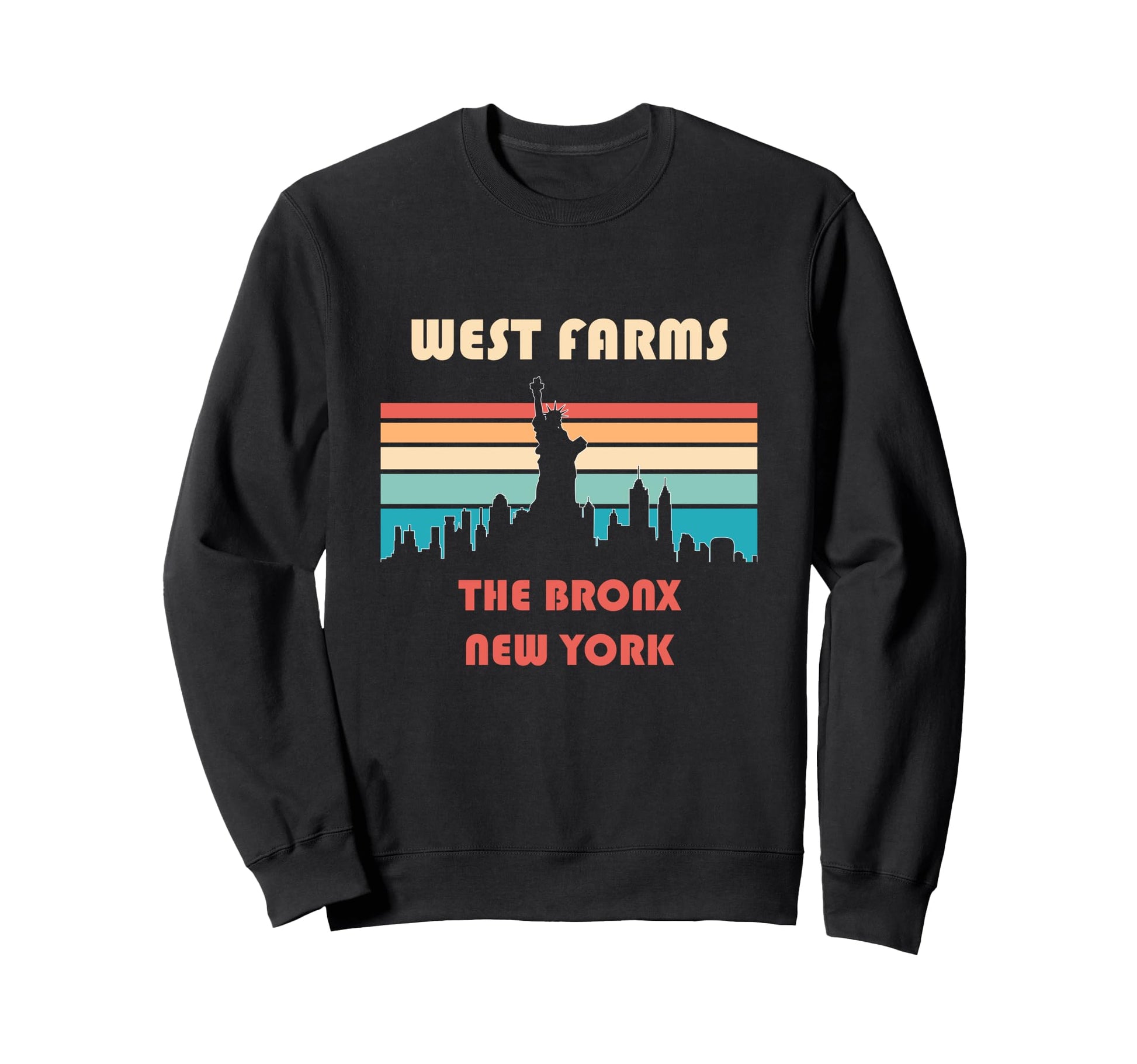West Farms Bronx New York Sweatshirt - Casual Everyday Wear Men Women - T-Shirt, Sweatshirt, Hoodie