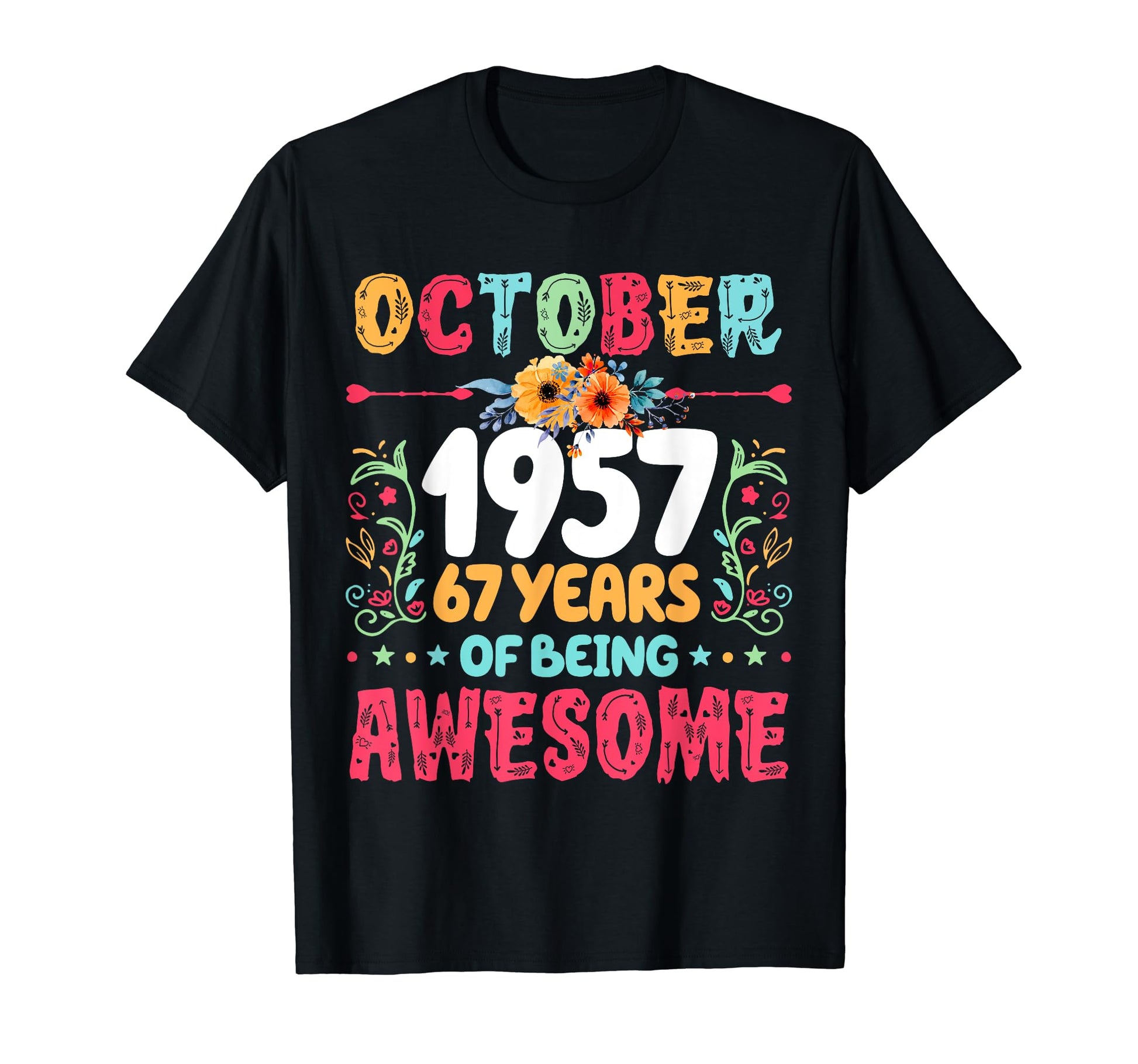 Since October 1957 67 Years Being T-Shirt - Trendy Graphic Men Women - T-Shirt, Sweatshirt, Hoodie