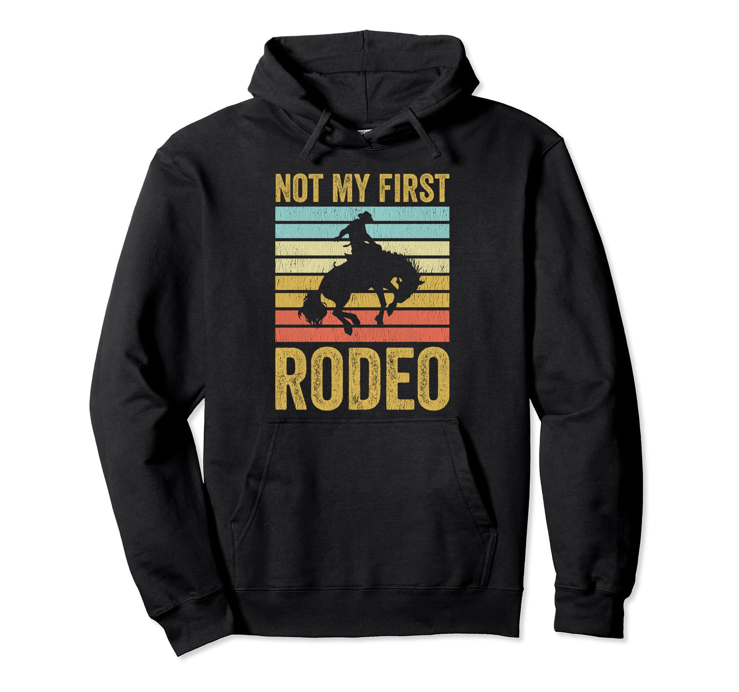 Not My First Rodeo Cowboy Horse Hoodie - Aesthetic Graphic for Adults - T-Shirt, Sweatshirt, Hoodie
