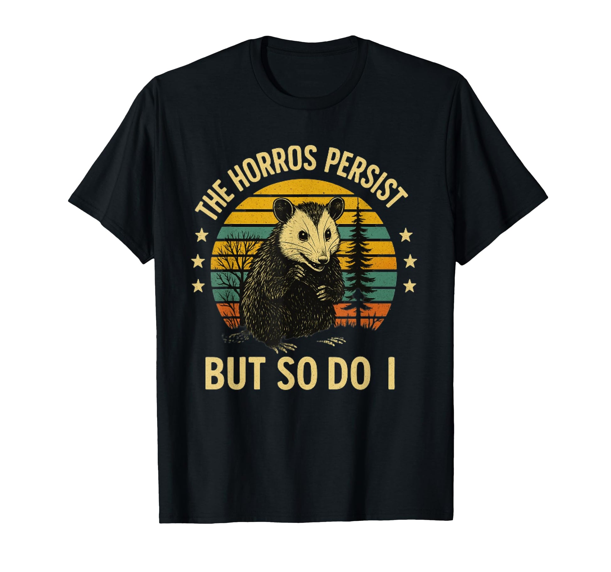 Horrors Persist But So Do I Cowboy T-Shirt - Casual Everyday Wear Unisex - T-Shirt, Sweatshirt, Hoodie