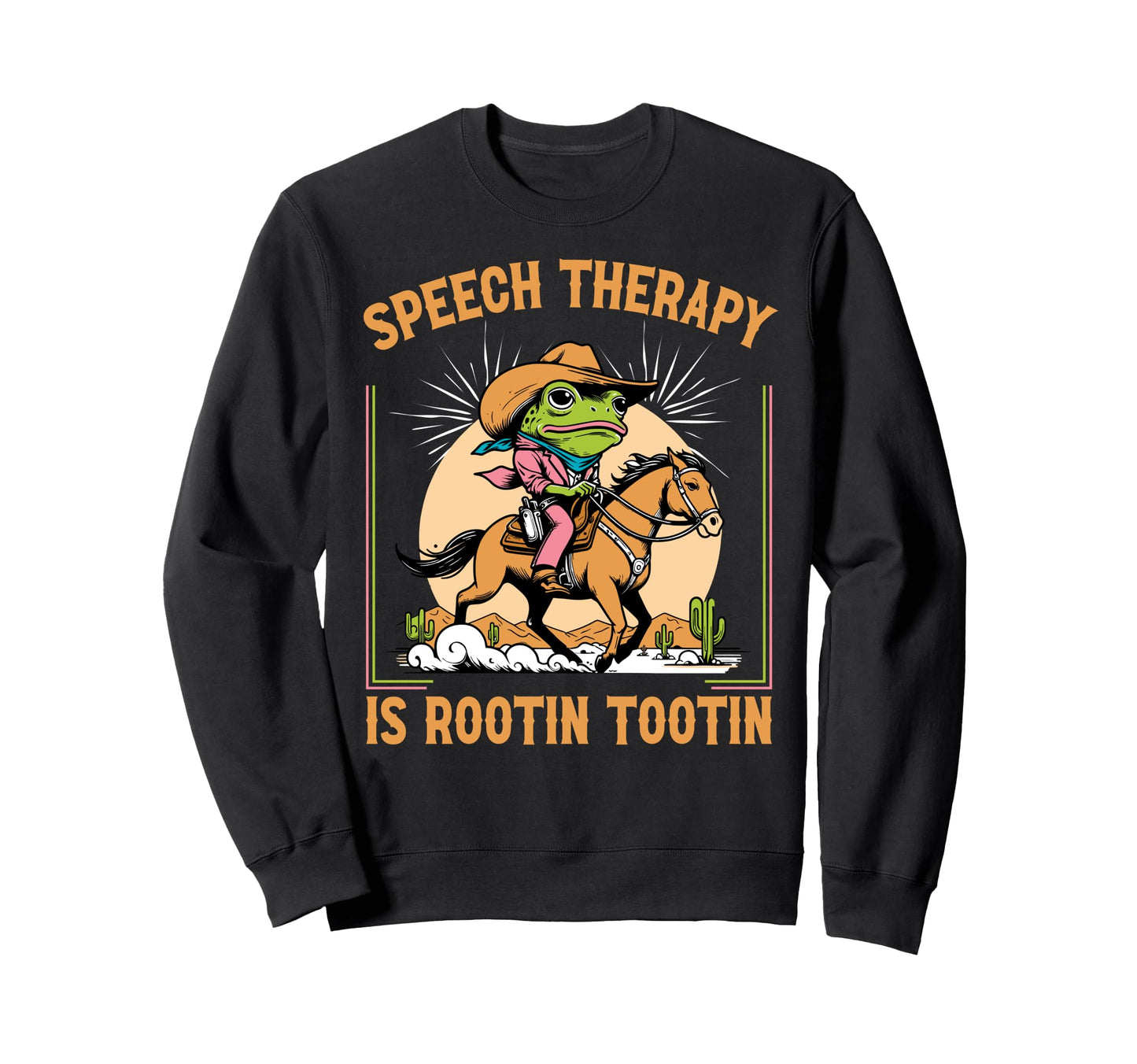 Speech Therapy Is Rootin Tootin Sweatshirt - Aesthetic Graphic Men Women - T-Shirt, Sweatshirt, Hoodie